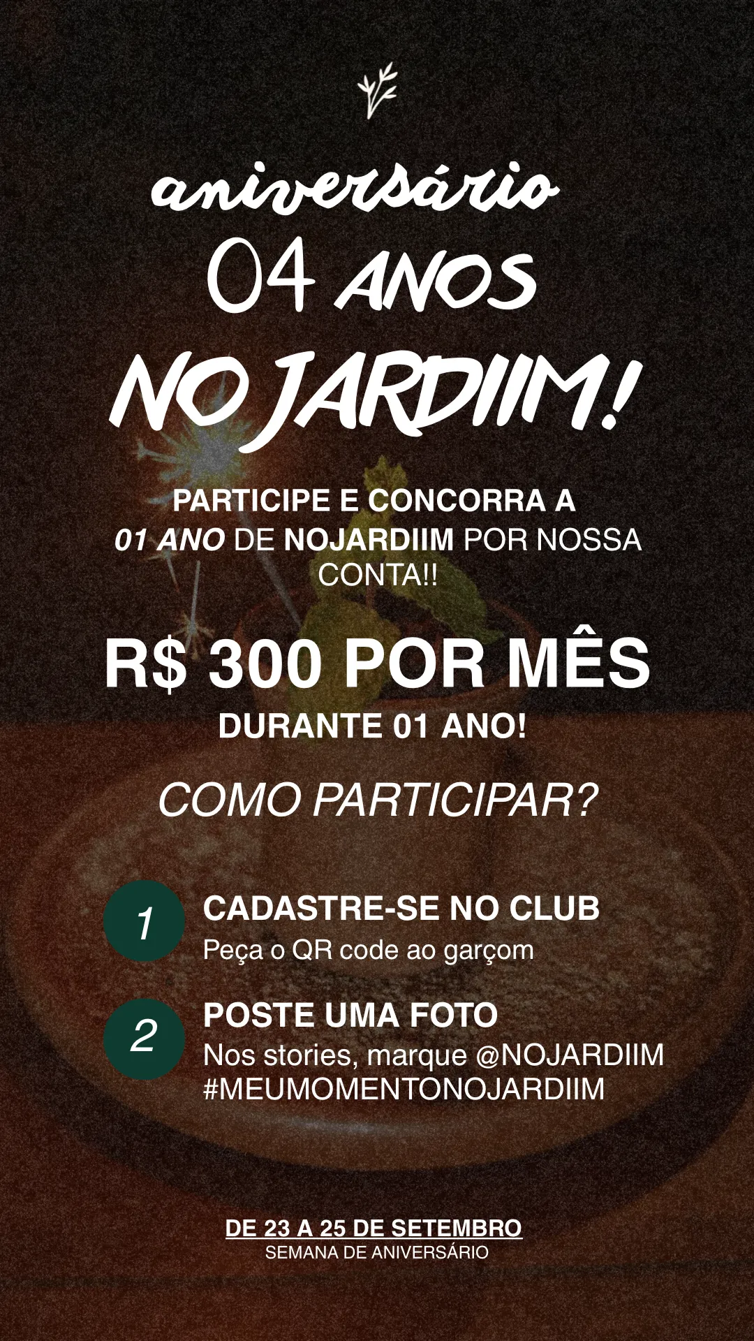 Aniversário de 4 anos NoJardiim — participe e concorra a 1 ano de NoJardiim por nossa conta, R$300 por mês durante 1 ano. Cadastre-se no Clube e poste uma foto marcando @nojardiim, de 23 a 25 de setembro.